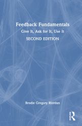 Feedback Fundamentals : Give It, Ask for It, Use It