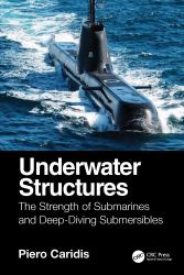 Underwater Structures : The Strength of Submarines and Deep-Diving Submersibles