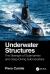 Underwater Structures : The Strength of Submarines and Deep-Diving Submersibles