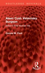 Aleen Cust Veterinary Surgeon : Britain's First Woman Vet