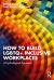 How to Build LGBTQ+ Inclusive Workplaces : A Psychological Approach