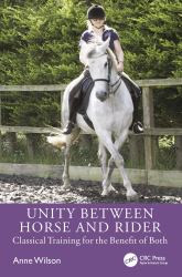 Unity Between Horse and Rider : Classical Riding for the Benefit of Both