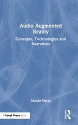 Audio Augmented Reality : Concepts, Technologies and Narratives