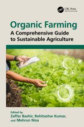 Organic Farming : A Comprehensive Guide to Sustainable Agriculture