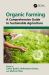 Organic Farming : A Comprehensive Guide to Sustainable Agriculture