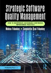 Strategic Software Quality Management : How to Incorporate Sustainable Continuous Improvement Practices