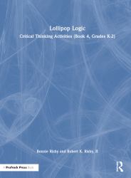Lollipop Logic : Critical Thinking Activities (Book 4, Grades K-2)
