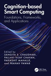 Cognition-Based Smart Computing : Foundations, Frameworks, and Applications
