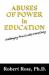 Abuses of Power in Education : Challenging Practically Everything