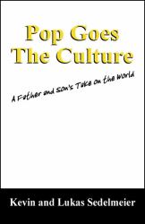 Pop Goes the Culture : A Father and Son's Take on the World