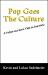 Pop Goes the Culture : A Father and Son's Take on the World Pop Goes the Culture : A Father and Son's Take on the World