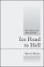 Ice Road to Hell : War at Sea on the Murmansk Run Ice Road to Hell : War at Sea on the Murmansk Run