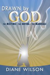 Drawn by God : The Meeting - the Dating - the Marriage