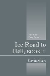 Ice Road to Hell, Book II : Fast in the Fiery Dream