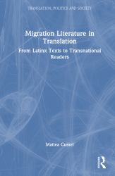 Migration Literature in Translation : From Latinx Texts to Transnational Readers