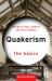 Quakerism: the Basics Quakerism: the Basics