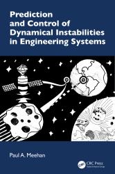 Prediction and Control of Dynamical Instabilities in Engineering Systems