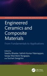 Engineered Ceramics and Composite Materials : From Fundamentals to Applications