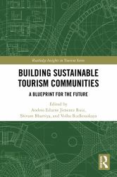 Building Sustainable Tourism Communities : A Blueprint for the Future