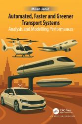 Automated, Faster and Greener Transport Systems : Analysis and Modelling Performances