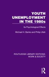 Youth Unemployment in The 1980s : Its Psychological Effects