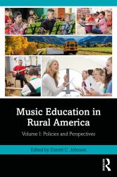 Music Education in Rural America Volume I : Policies and Perspectives