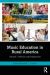 Music Education in Rural America Volume I : Policies and Perspectives