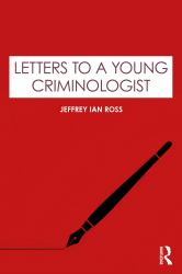 Letters to a Young Criminologist