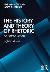 The History and Theory of Rhetoric : An Introduction