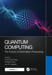 Quantum Computing : The Future of Information Processing