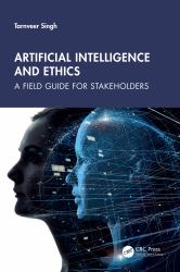 Artificial Intelligence and Ethics : A Field Guide for Stakeholders