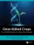 Gene-Edited Crops : The Crispr Solution for Global Food Security
