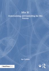 Mix It! : Understanding and Controlling the Mix Process