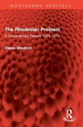 The Rhodesian Problem : A Documentary Record 1923-1973