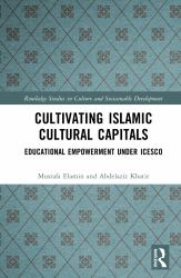 Cultivating Islamic Cultural Capitals : Educational Empowerment under ICESCO