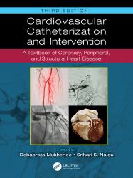Cardiovascular Catheterization and Intervention : A Textbook of Coronary, Peripheral, and Structural Heart Disease