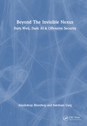Beyond the Invisible Nexus : Dark Web, Dark AI and Offensive Security
