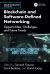 Blockchain and Software Defined Networking : Opportunities, Challenges, and Future Trends