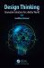 Design Thinking : Innovative Solutions for a Better World