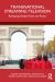 Transnational Streaming Television : Transforming the Relations of Global Companies, Nations, Language and Culture