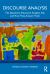 Discourse Analysis : The Questions Discourse Analysts Ask and How They Answer Them