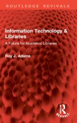 Information Technology and Libraries : A Future for Academic Libraries