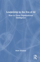 Leadership in the Era of AI : How to Grow Organizational Intelligence