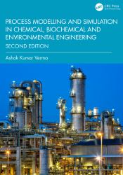 Process Modeling and Simulation in Chemical, Biochemical and Environmental Engineering