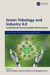 Green Tribology and Industry 4. 0 : Fundamentals and Sustainable Advancements