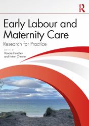 Early Labour and Maternity Care : Research for Practice