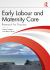 Early Labour and Maternity Care : Research for Practice