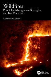Wildfires : Principles, Management Strategies, and Best Practices