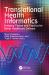 Translational Health Informatics : Bridging Theory and Practice for Better Healthcare Delivery