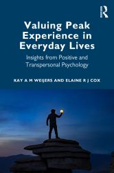 Valuing Peak Experience in Everyday Lives : Insights from Positive and Transpersonal Psychology